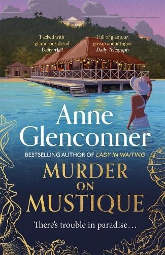Murder On Mustique: from the author of the bestselling memoir Lady in Waiting by