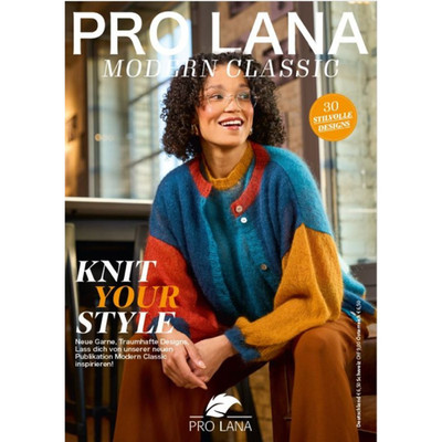 Pro Lana Magazin MODERN CLASSIC - KNIT YOUR STYLE 30 Stilvolle Designs