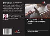 Kamleshkumar Shah | Biodegradazione Del Colorante Da Parte Dei Funghi | Buch