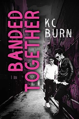 Banded Together by K. C. Burn (2017, Trade Paperback)