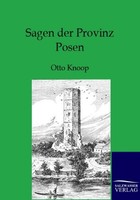 Sagen Der Provinz Posen Otto Knoop