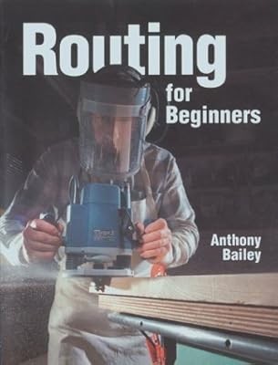 Routing for Beginners (Master Craftsmen), Bailey, Anthony, Used; Good Book