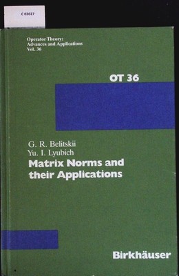 Matrix norms and their applications. Operator theory; Bd. 36.