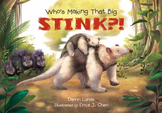 Who's Making That Big STINK?! by Darrin Lunde (Hardback Book)