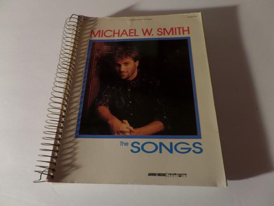 Michael W. Smith : The Songs [Songbook]