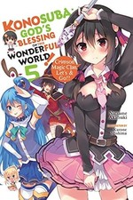 Konosuba: Gottes Segen für diese wunderbare Welt!, Vol. 5 (Light Novel)