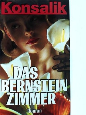 Das Bernstein-Zimmer : Konsalik: