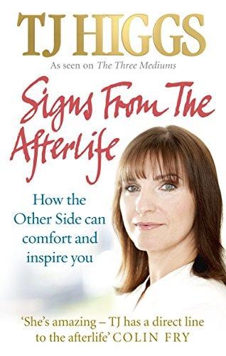 Signs From the Afterlife: How the Other Side Can Comfort and... - Higgs, TJ