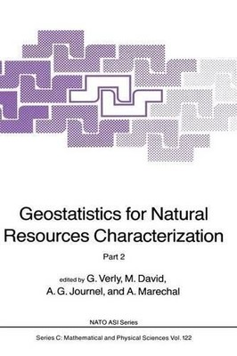 Geostatistics for Natural Resources Characterization - 9789401081580