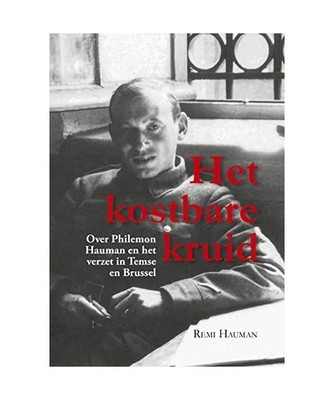 Het kostbare kruid: over Philemon Hauman en het verzet in Temse en Brussel, Haum