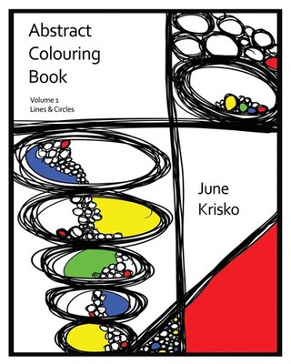 Abstract Colouring Book Volume 1 Lines and Circles June Krisko Taschenbuch 2015