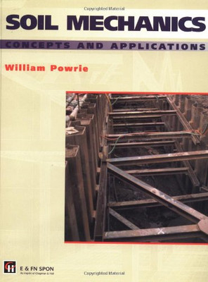 Soil Mechanics: Concepts and applications - Powrie, William