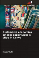 Enock Webi | Diplomazia Economica Cinese: Opportunità E Sfide In Kenya | Buch