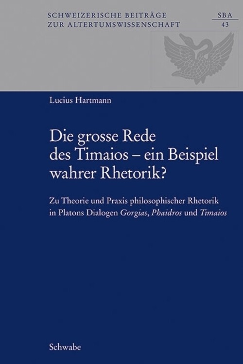 Lucius Hartmann | Die Grosse Rede Des Timaios - Ein Beispiel Wahrer