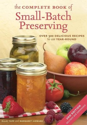 The Complete Book of Small-batch Preserving by Howard, Margaret 1554072565