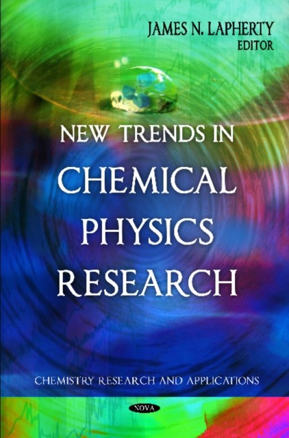 New Trends in Chemical Physics Research by James N Lapherty HARDBACK