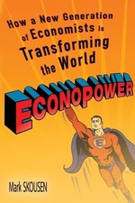 EconoPower: How a New Generation of Economists is Transforming the World by Mark