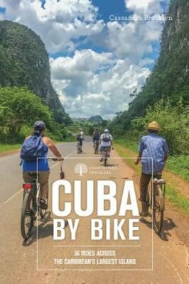 Cuba by Bike: 36 Rides Across the Caribbean's Largest Island by Brooklyn: New