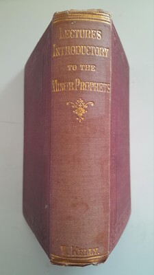William Kelly: Lectures Introductory to the Minor Prophets 5th Ed. 1906 Gebunden