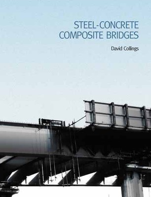 Steel Concrete Composite Bridges,David Collings