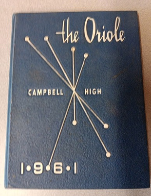 #ad 1961 CAMPBELL HIGH SCHOOL YEARBOOK CAMPBELL CALIFORNIA quot;ORIOLEquot; $19.95