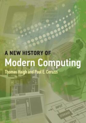 A New History of Modern Computing (History of Computing) by Haigh (paperback)