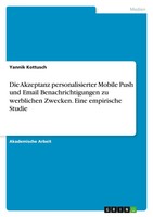 Yannik Kottusch | Die Akzeptanz Personalisierter Mobile Push Und Email...