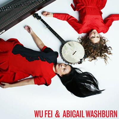 WU FEI and ABIGAIL WASHBURN - FEI WU and WASHBURN ABIGAIL [CD]