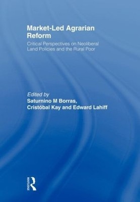 Market-Led Agrarian Reform by Saturnino Borras Jr., Cristbal... - 9780415590884