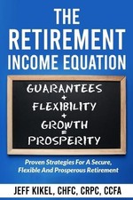 Jeff Kikel The Retirement Income Equation (Paperback) (UK IMPORT)