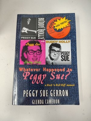 Whatever Happened to Peggy Sue? : A Memoir by Buddy Holly's Peggy Glenda Cameron