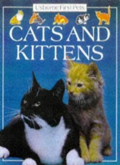 Cats and Kittens (First Pets) By Katherine Starke