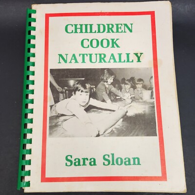 1980 Vintage Cookbook: Children Cook Naturally, School Food & Nutrition Program