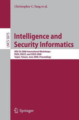 Intelligence and Security Informatics: IEEE ISI 2008 International Workshops: PA