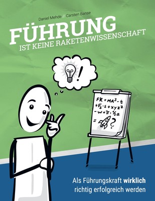 Daniel Mehde; Carsten Banse; Christian Prior (Vorwort) / Führung ist keine Raket