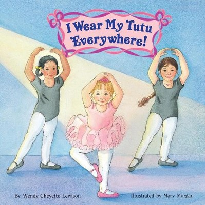 Wendy Cheyette Lewison I Wear My Tutu Everywhere! (Taschenbuch) (US IMPORT)