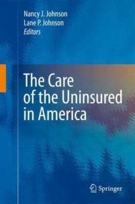 Care of the Uninsured in America, Paperback by Johnson, Nancy J. (EDT); Johns...