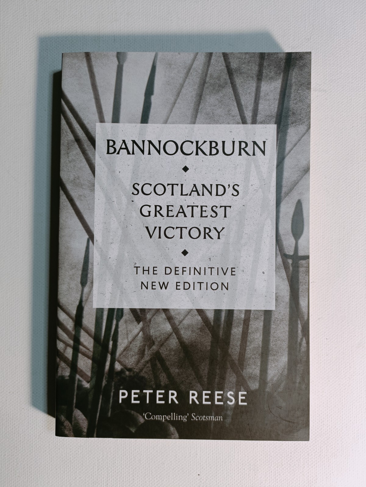 Bannockburn: Scotland's Greatest Victory by Peter Reese 2014 pb Canongate