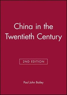 China in the Twentieth Century by Paul John Bailey (English) Paperback Book