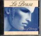 LA BRASA DREAMS OF ETERNITY CD 2002 NEW AGE  RARE