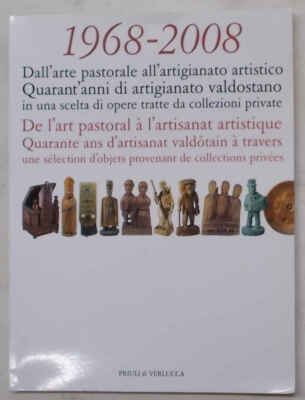 PRIAUL 1968 - 2008 Aus der pastoralen Kunst... Kunsthandwerk 2009 (V. d'Aosta
