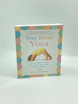 Itsy Bitsy Yoga Poses to Help Your Baby Sleep Longer, Digest Better, and Grow