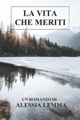 La vita che meriti by Alessia Lemma (Italian) Paperback Book
