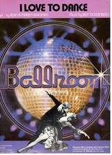 I LOVE TO DANCE--SHEET MUSIC-PIANO/VOCAL/GUITAR/CHORDS-BALLROOM-MUSICAL-1979-NEW