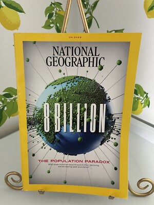 National Geographic 4/2023 8 Billion The Population Paradox
