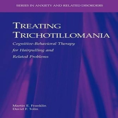 Treating Trichotillomania Cognitive-Behavioral Therapy for Hairpu