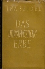 Das unverwesliche Erbe. Roman. Seidel, Ina: