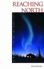 Reaching North: A Celebration of the Subarctic by Jamie Bastedo (Paperback, 1998)