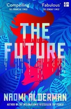 The Future: The electric new novel ..., Alderman, Naomi