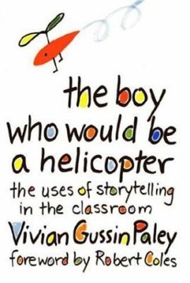 The Boy Who Would Be a Helicopter : The Uses of Storytelling in t